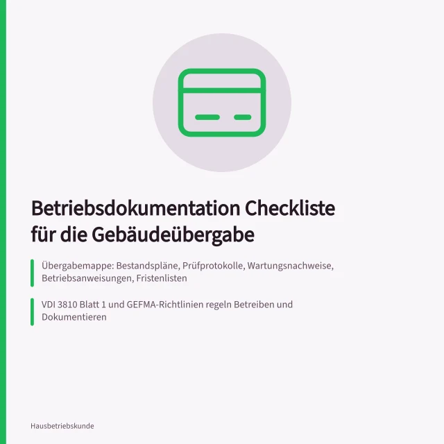 Checkliste zur Betriebsdokumentation bei der Gebäudeübergabe mit Fristen und Verantwortlichen. Betriebsdokumentation Checkliste für die Gebäudeübergabe