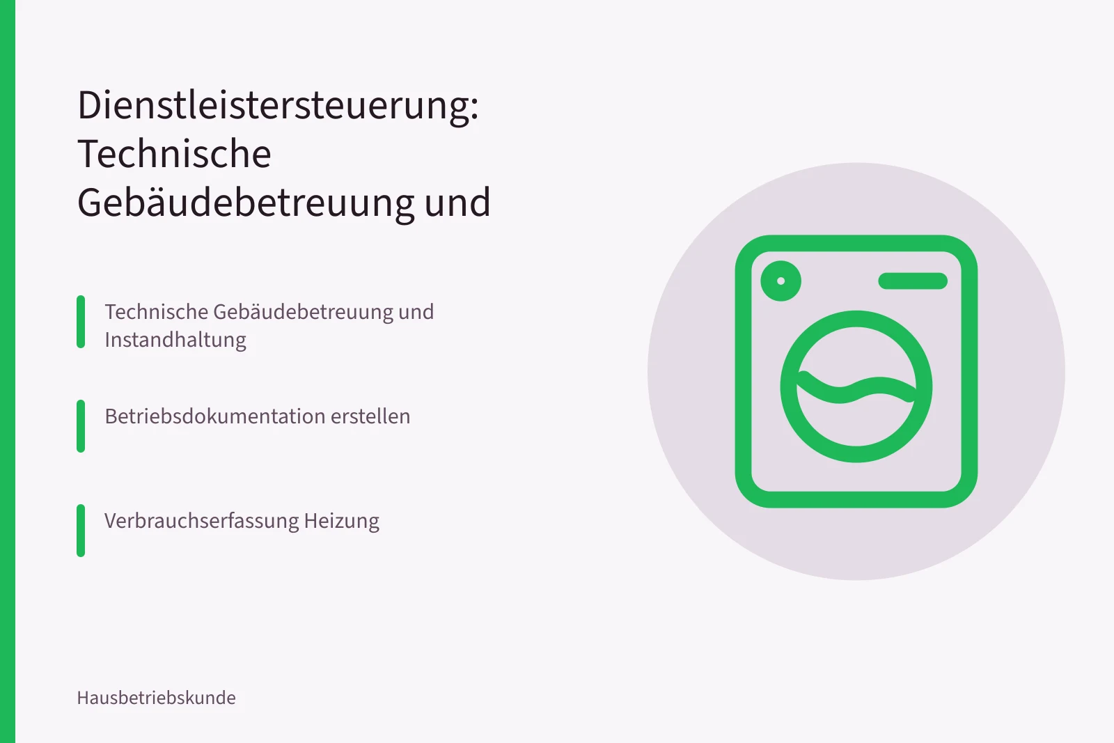 Dienstleistersteuerung für technische Gebäudebetreuung, Wartung, Betriebsdokumentation und Verbrauchserfassung Heizung